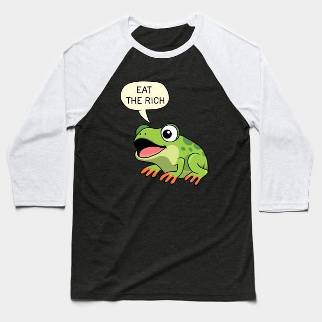 Eat The Rich - Frog Baseball T-Shirt by valentinahramov